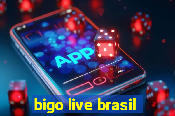 bigo live brasil